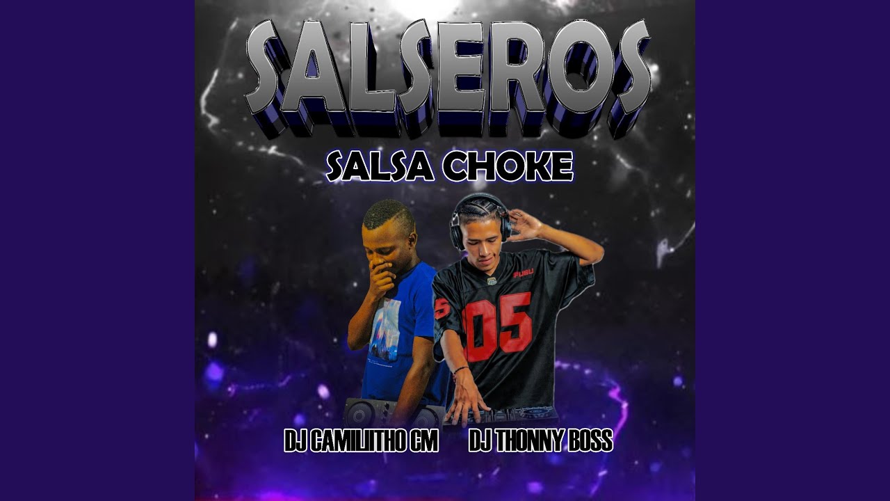 SALSERO SALSA CHOKE DJ THONNY BOSS DJ CAMILITHO MC