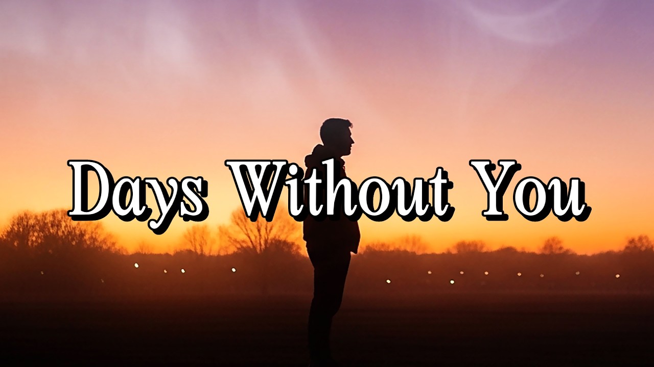Days Without You | Warm Love Song Lyrics (Lyric Video)