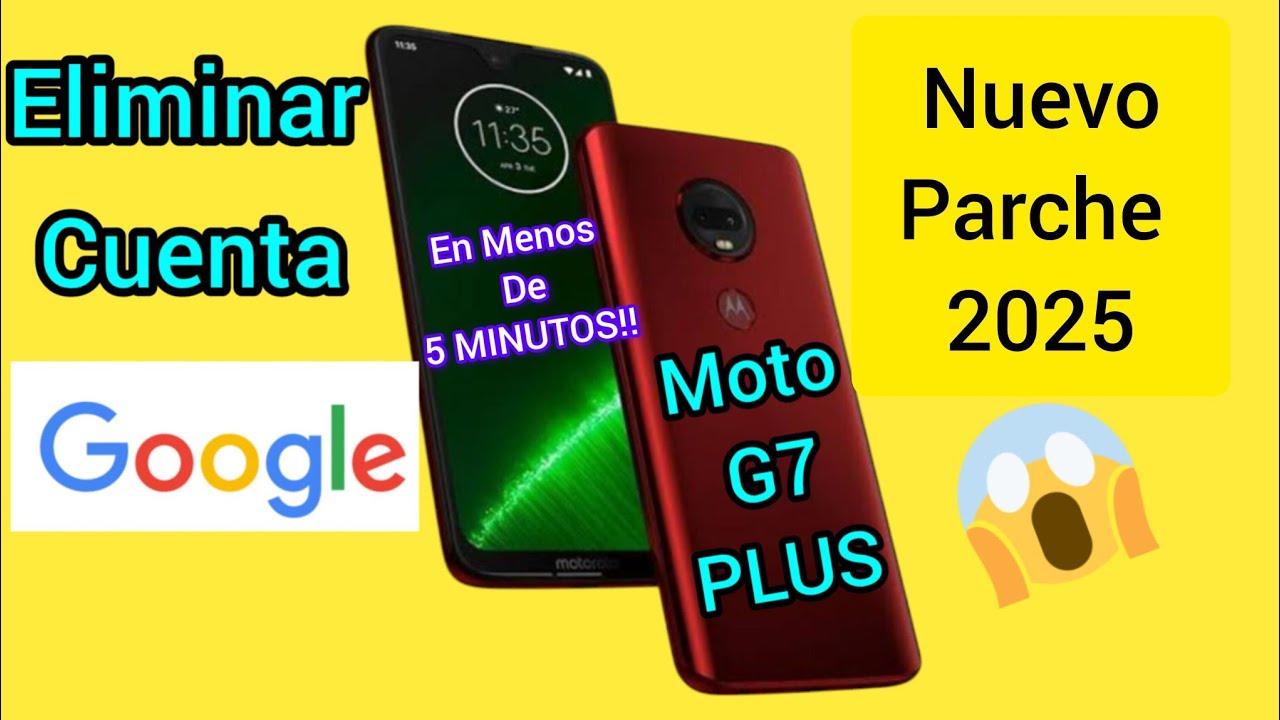Cómo Eliminar Cuenta GOOGLE de MOTO G7 PLUS Nuevo parche 2025