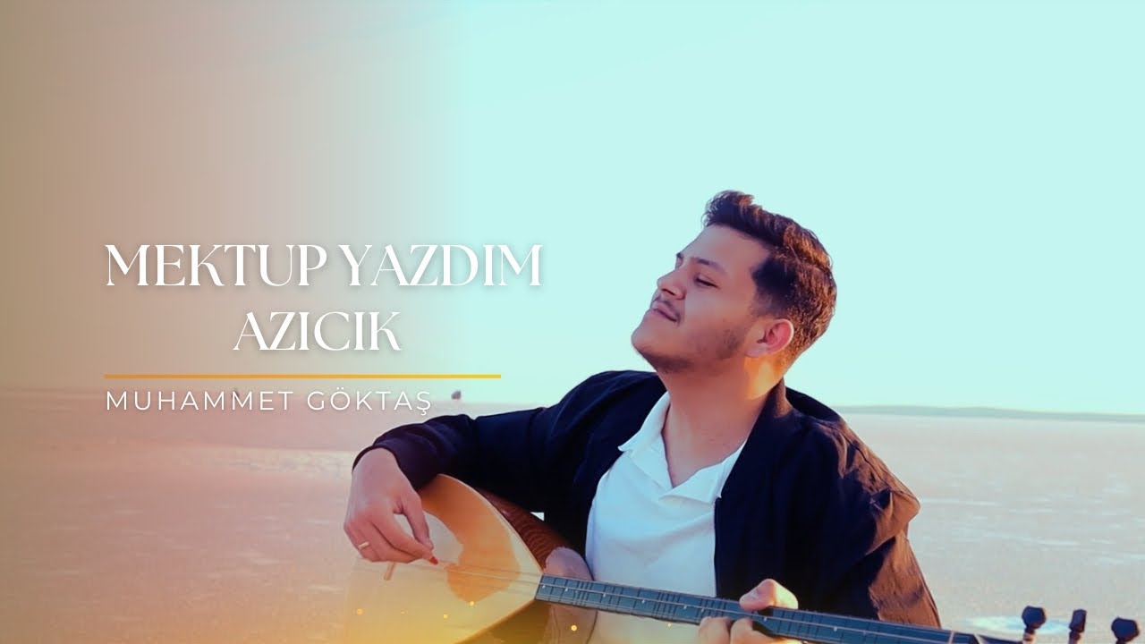 Muhammet Göktaş - Mektup Yazdım | Hasretle Yazılmış Bir Türkü
