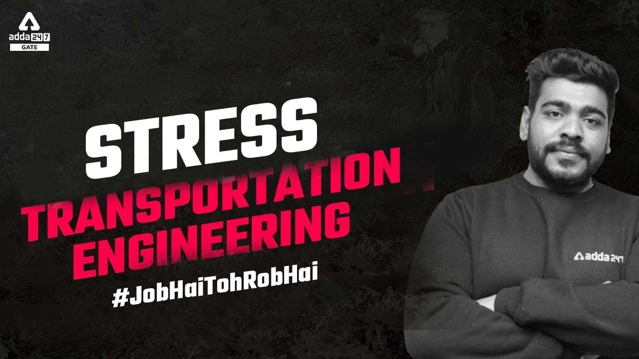 STRESS | GATE Transportation Engineering | GATE 2023 | By Pratik Mishra Sir