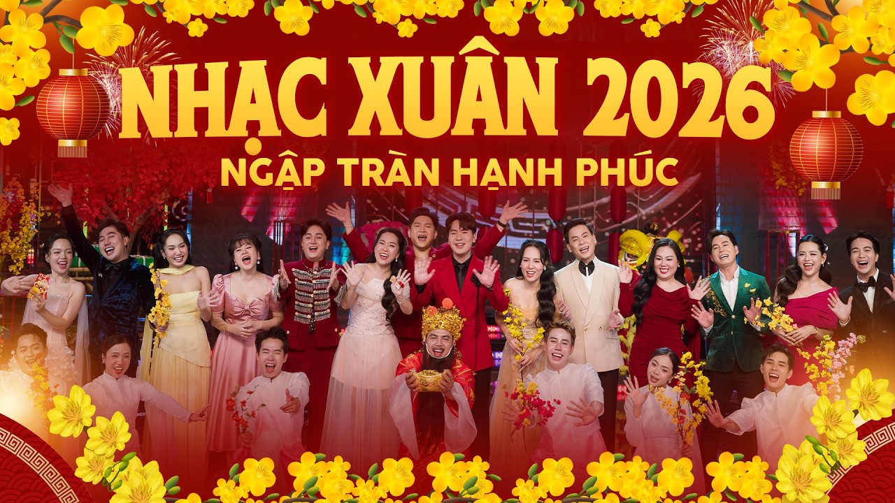 Liên Khúc Nhạc Xuân 2026 Nhiều Ca Sĩ - Nhạc Tết Sôi Động Hay Nhất, LK Nhạc Xuân NGẬP TRÀN HẠNH PHÚC