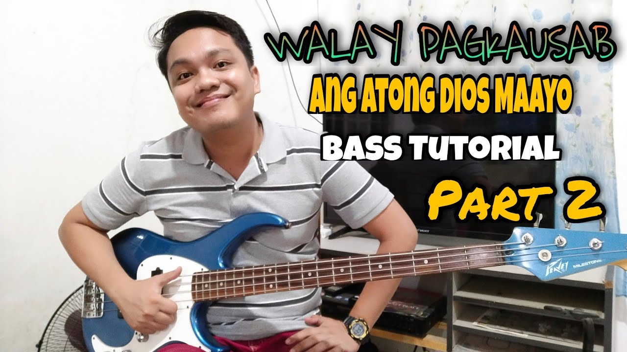 Walay Pagkausab/Ang Atong Dios Maayo  Bass Tutorial Part 2