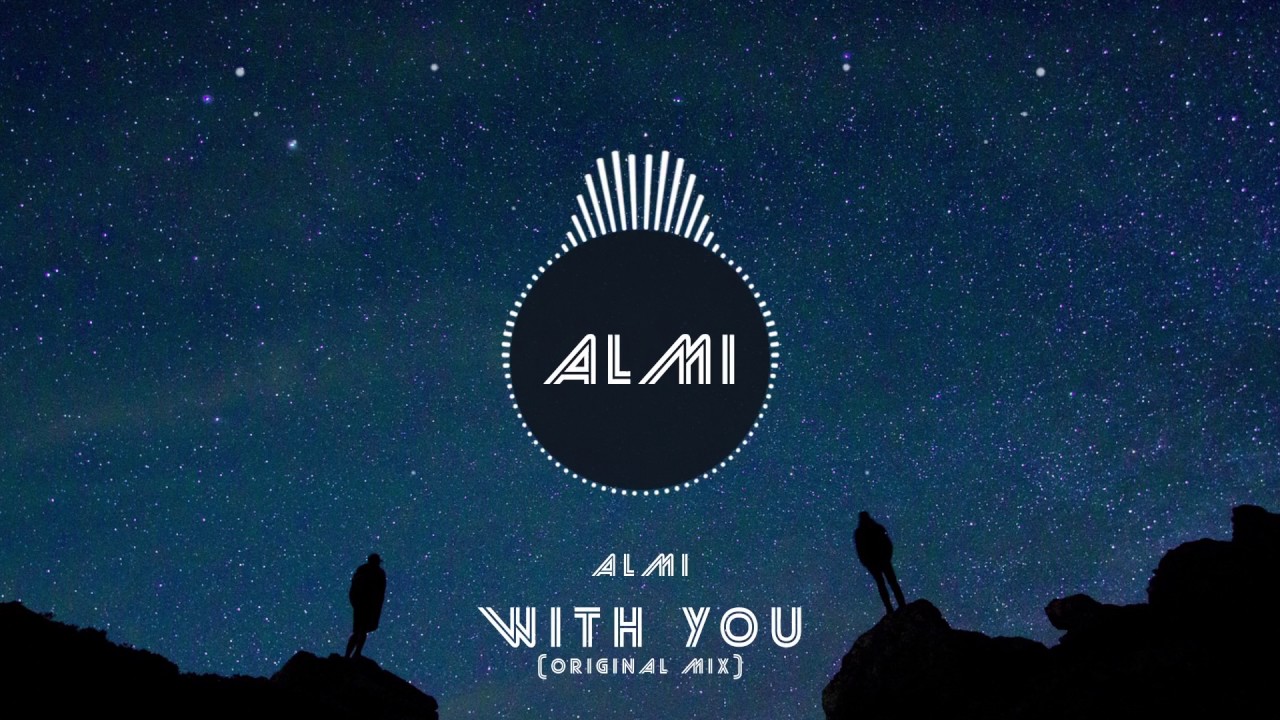 Almi - With You (Original Mix)