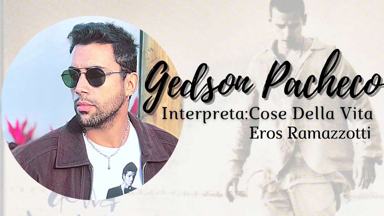 Eros Ramazzotti - Cose Della Vita (Gedson Pacheco Cover)