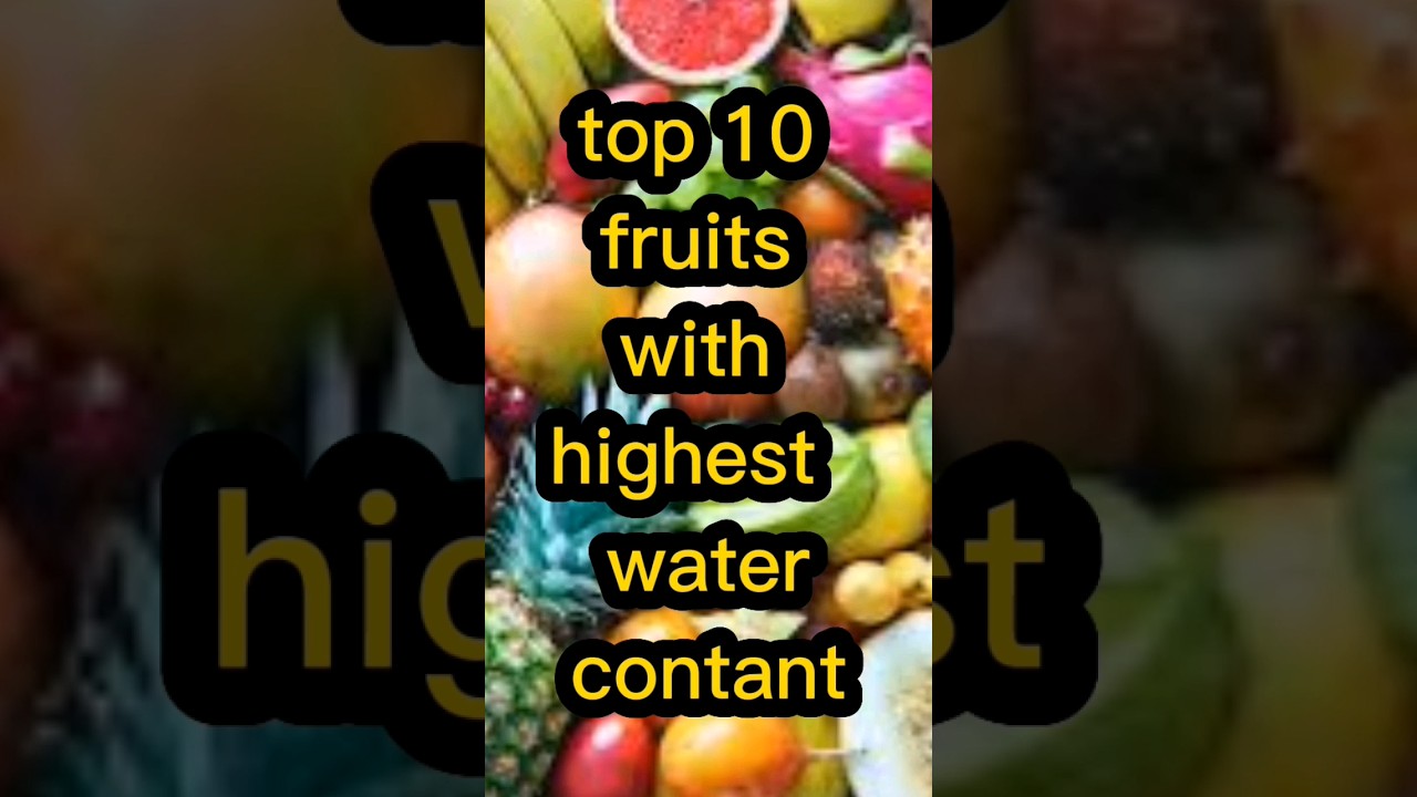 top 10 fruits with highest water contant #youtubeshorts #ytshorts #worldshort