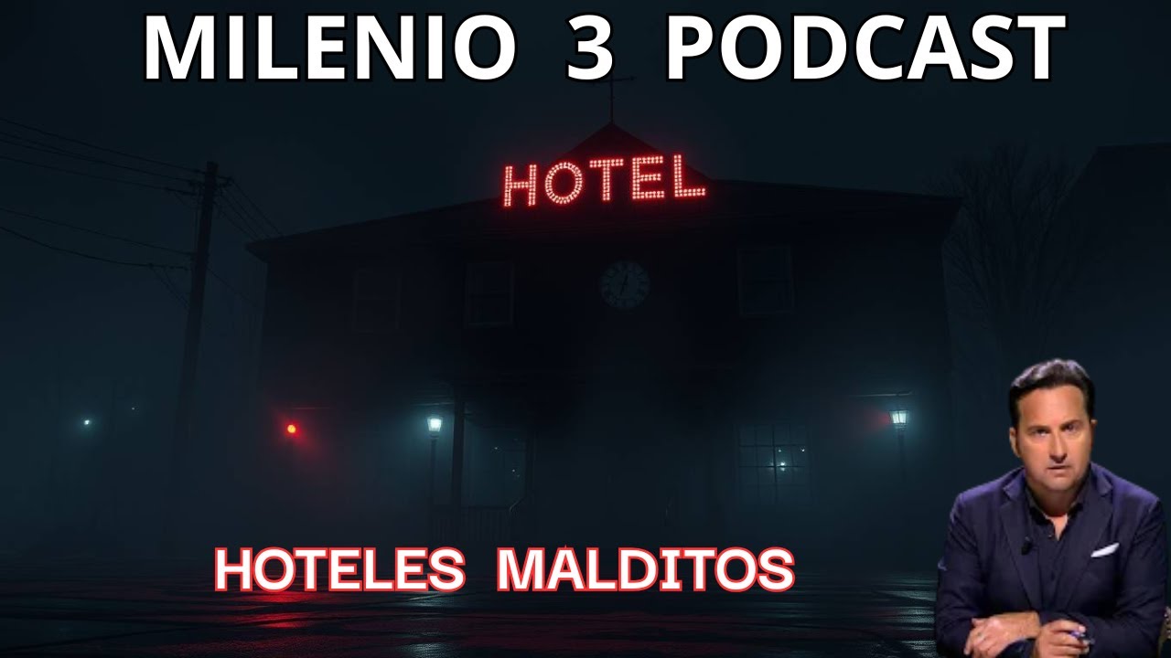 Hoteles Malditos: Historias Reales que Te Quitarán el Sueño-Milenio 3 Podcast