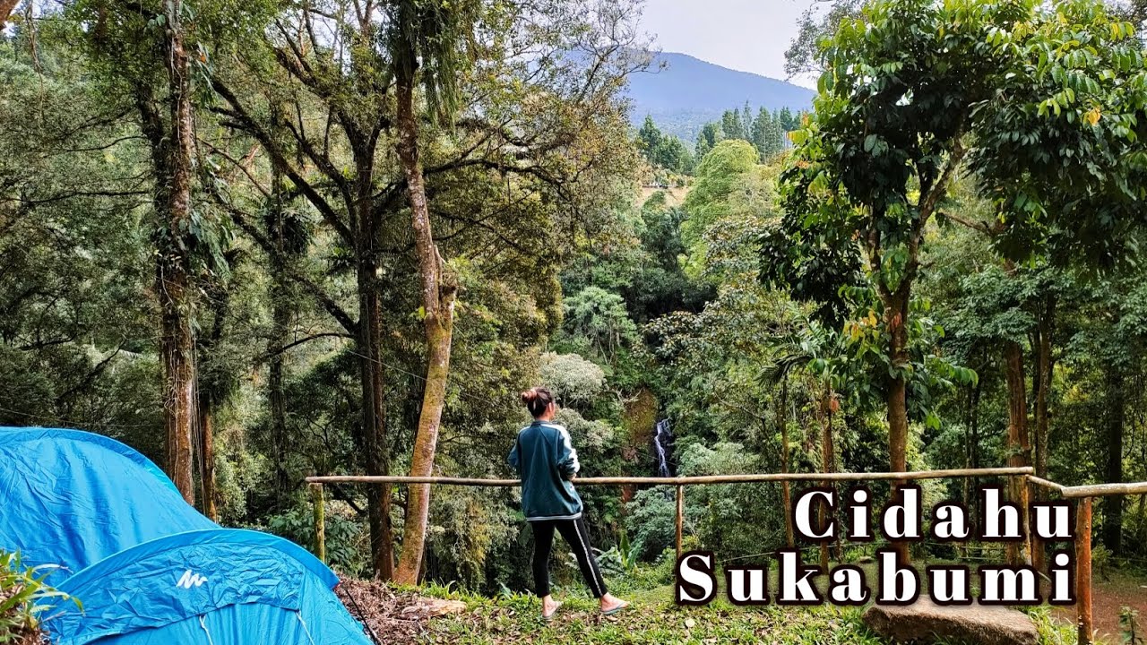 Cidahu Camping Ground Sukabumi - Spot Lembah Damar View Air Terjun & Gunung