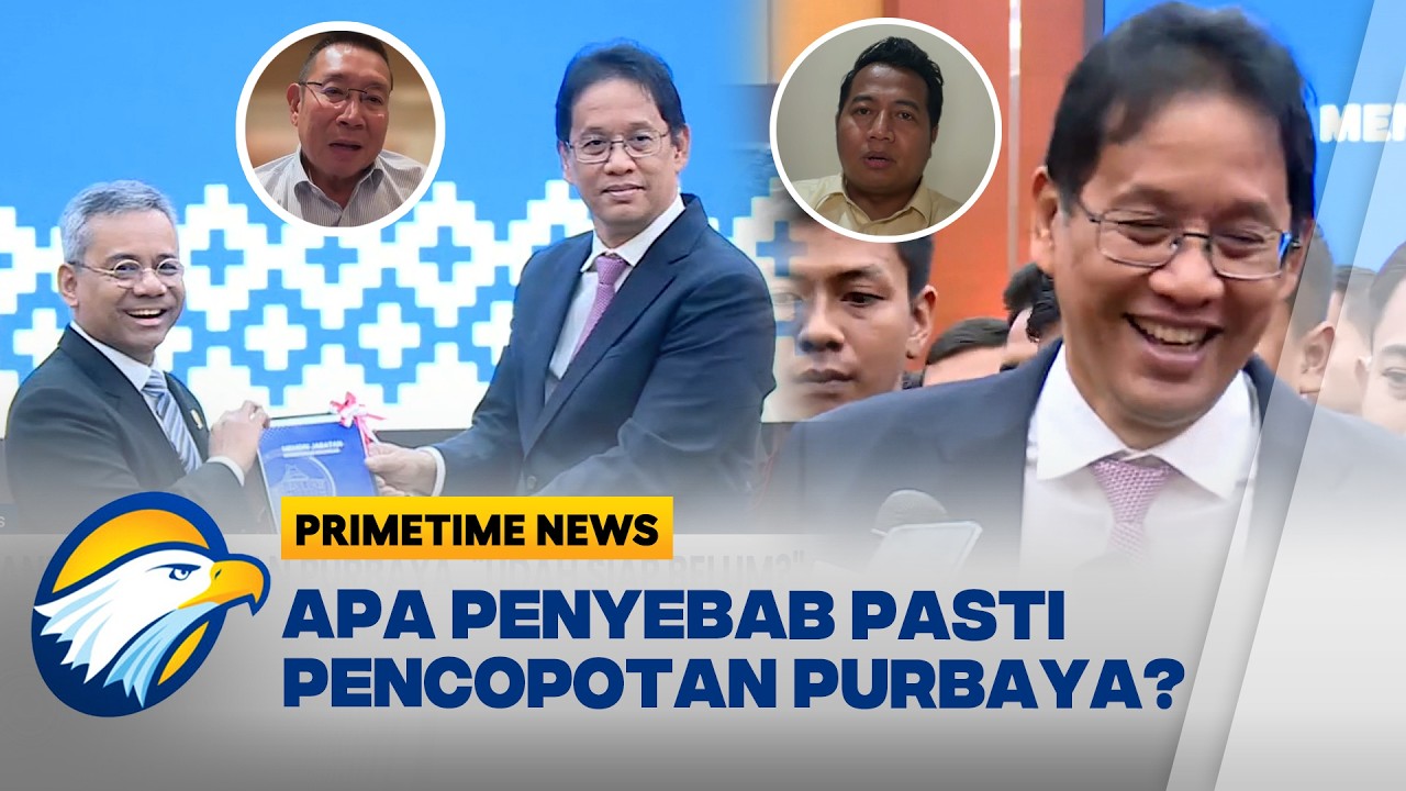 [FULL] DIALOG - MENAKAR PENYEBAB PURBAYA DICOPOT YANG MASIH TANDA TANYA