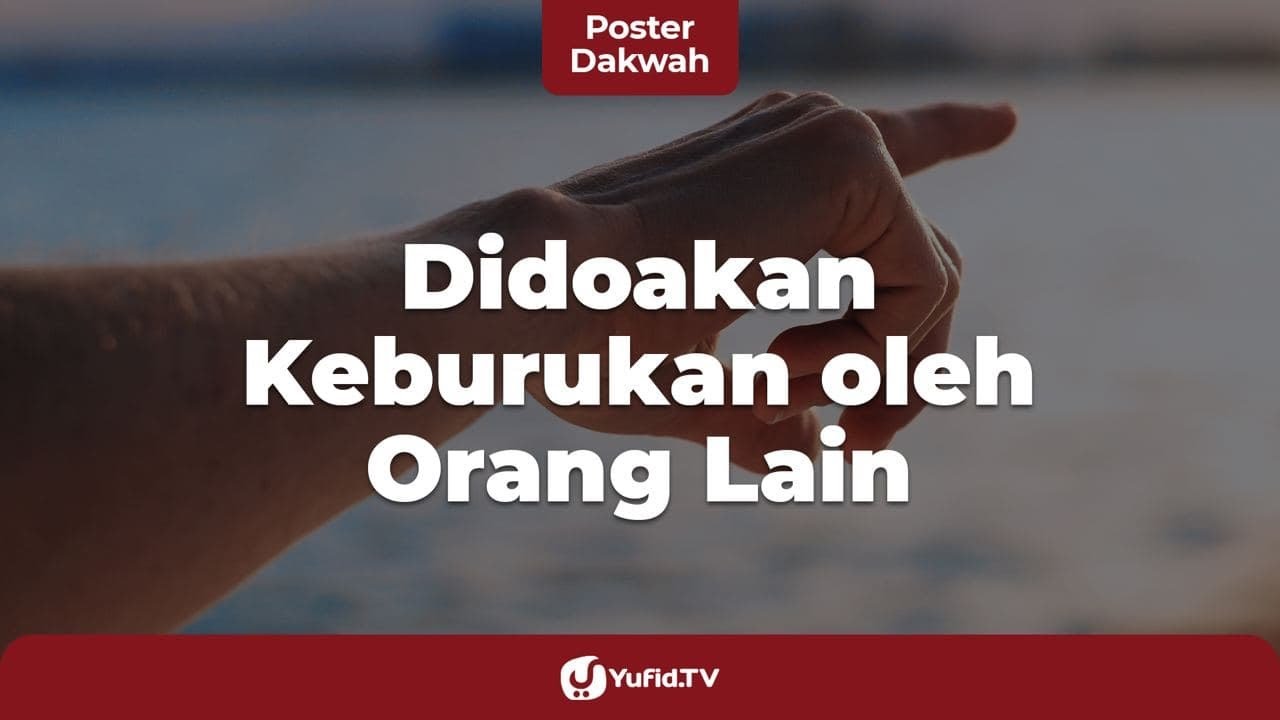Didoakan Keburukan Orang Lain - Poster Dakwah Yufid TV