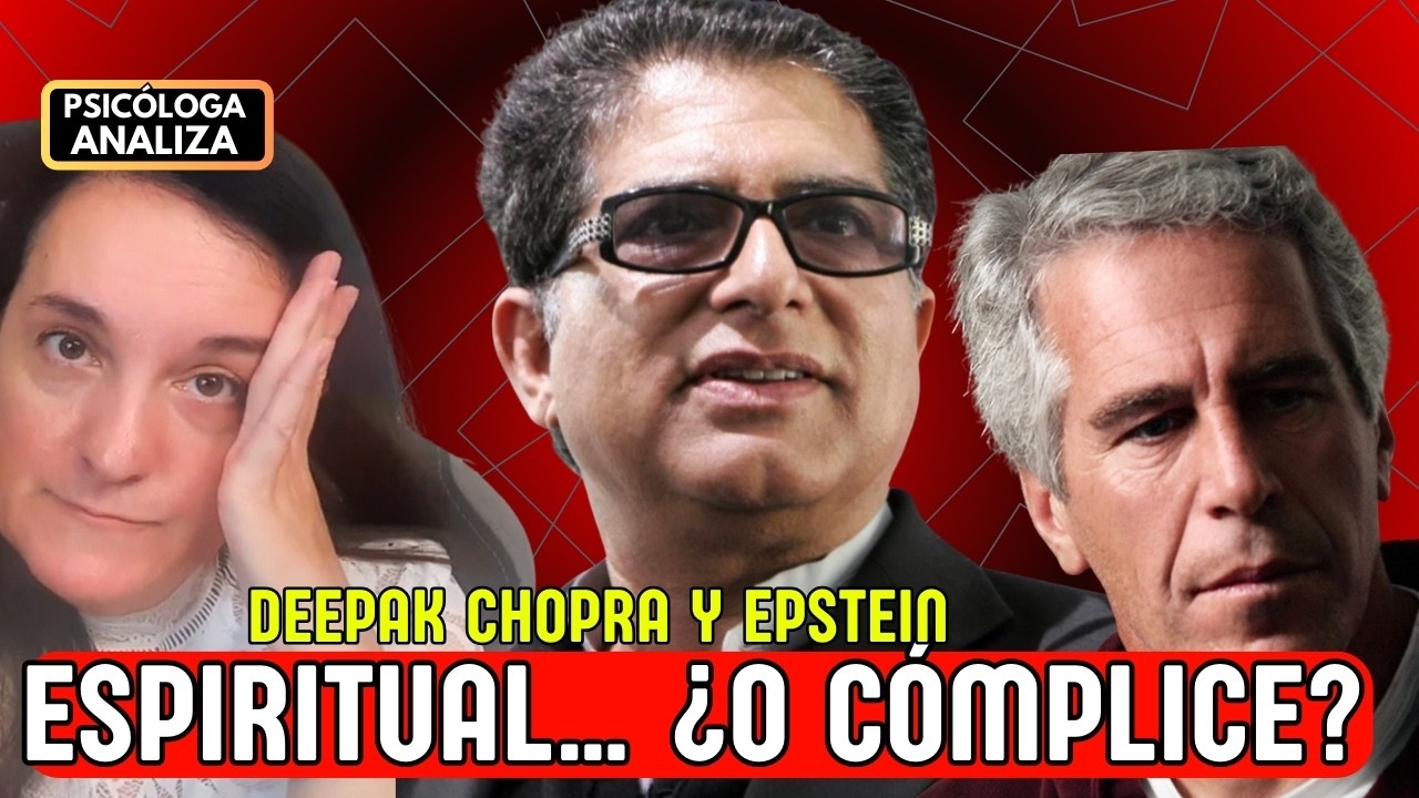 Deepak Chopra y Epstein: espiritualidad, poder y ego