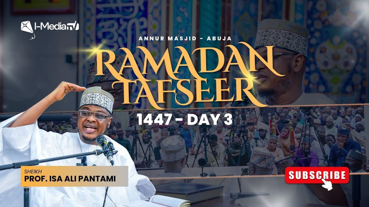 Ramadan 1447 Tafsir Day 3 - Prof. Isa Ali Pantami