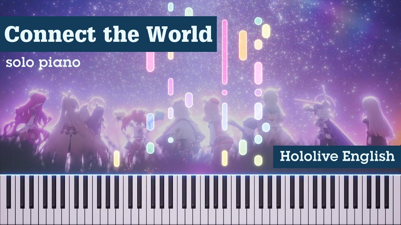 [COVER] Connect the World - Hololive English (piano ver.)