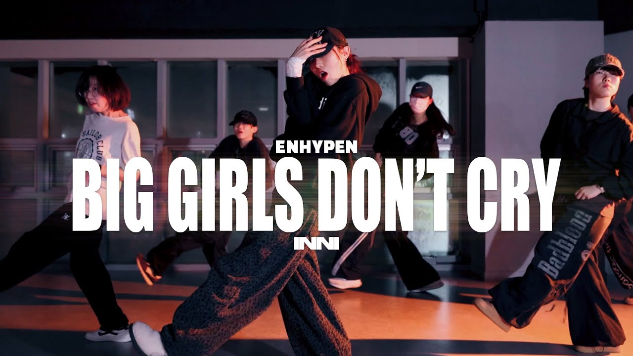 ENHYPEN (엔하이픈) - Big girls don't cry / dancecover - inni / 은평구댄스학원 뮤즈댄스