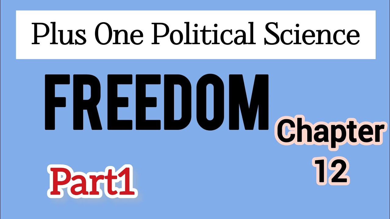 Plus One Political Science Chapter 12 | Freedom | Part 1