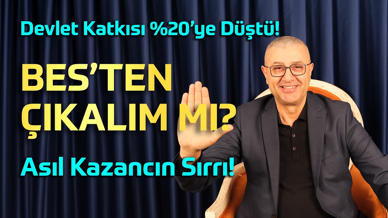BES Devlet Katkısı %20'ye D&uuml;şt&uuml;: BES'ten &Ccedil;ıkmalı Mısınız? (D&uuml;r&uuml;st Analiz)