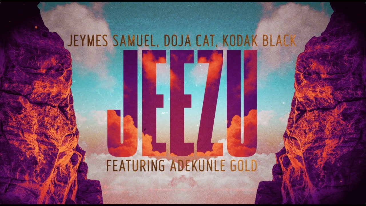 Jeymes Samuel, Doja Cat, Kodak Black (ft. Adekunle Gold) - JEEZU (Lyric Video)