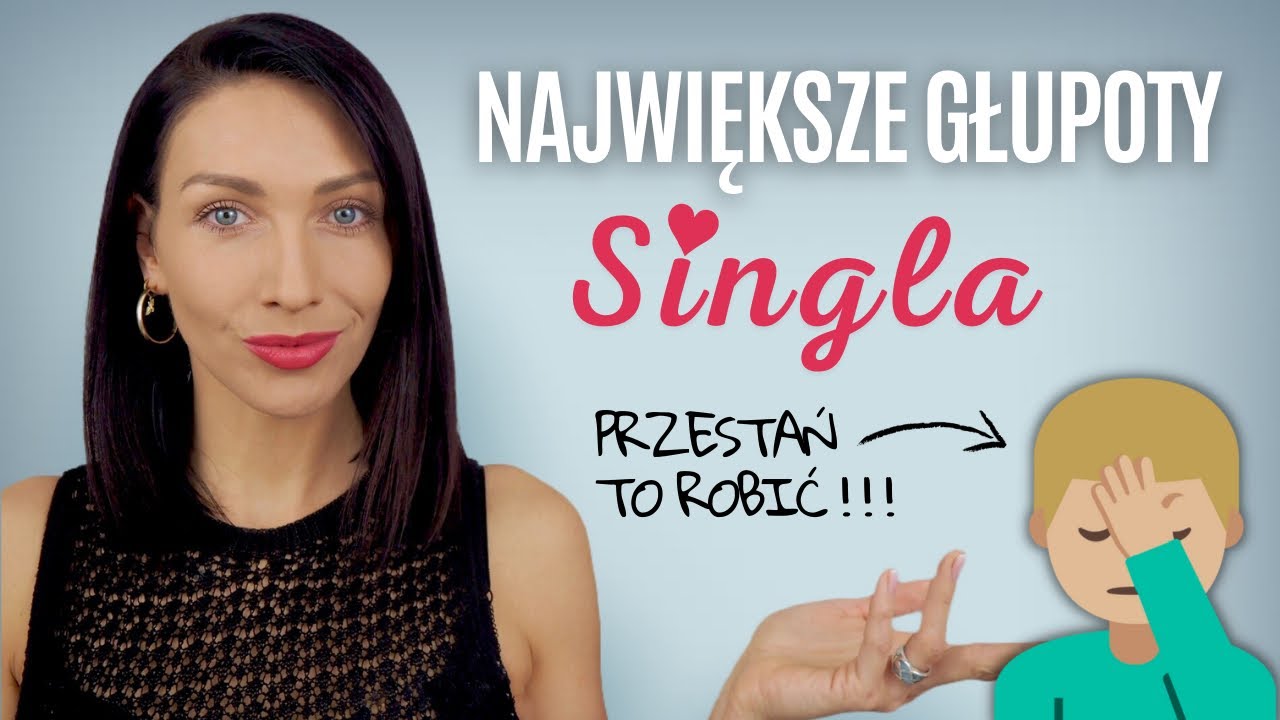 4 NAJWIĘKSZE GŁUPOTY SINGLA 🤦🏻‍♀️ PRZESTAŃ TO ROBIĆ!!! I SoSpecial