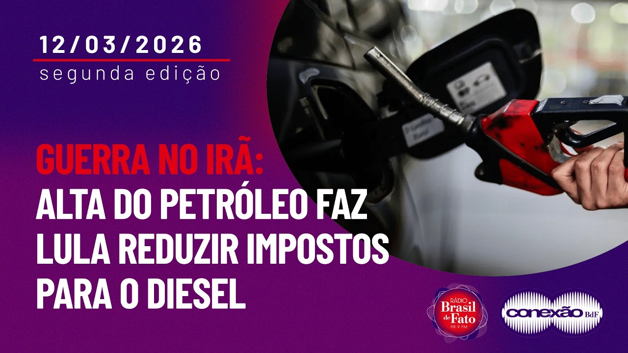 Guerra no Irã: alta do petróleo faz Lula reduzir impostos para o diesel | Conexão BdF - 2ª Edição