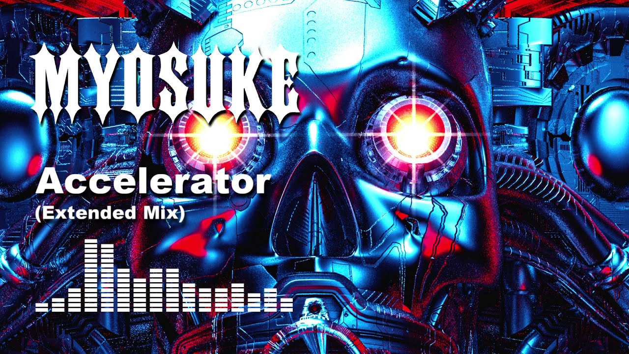 DJ Myosuke - Accelerator (Extended Mix)