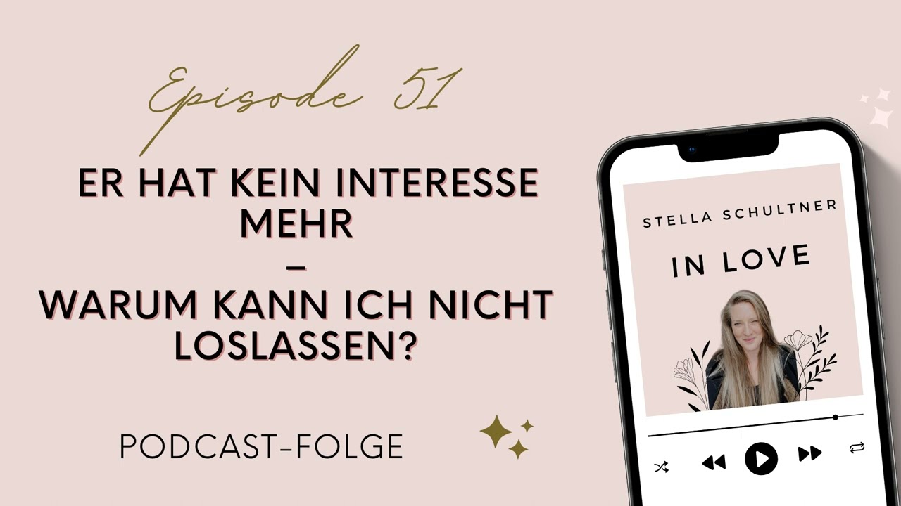 051// Er hat kein Interesse mehr – warum kann ich nicht loslassen?