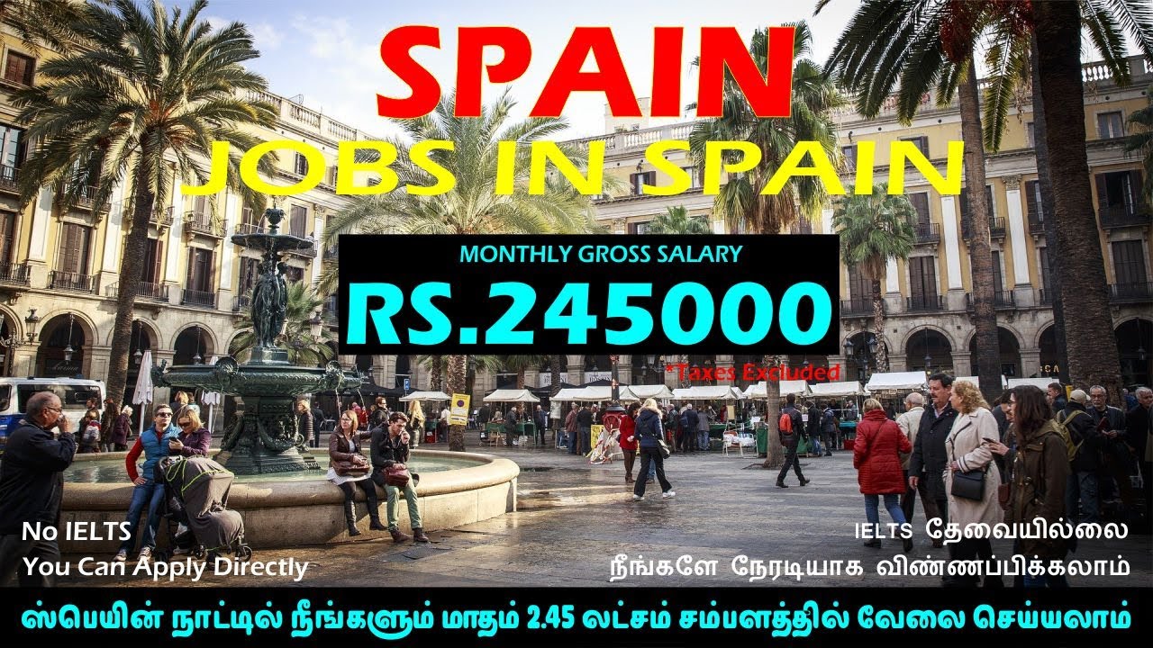 Jobs in Spain | Foreign Jobs in Tamil | Spain Visa | Jobs in Europe Country | Abroad Jobs for Indian