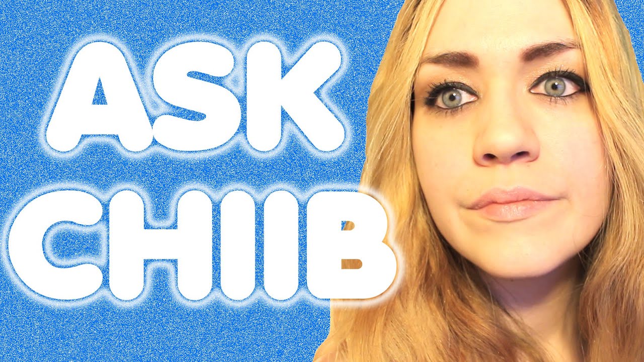Ask Chiib #1