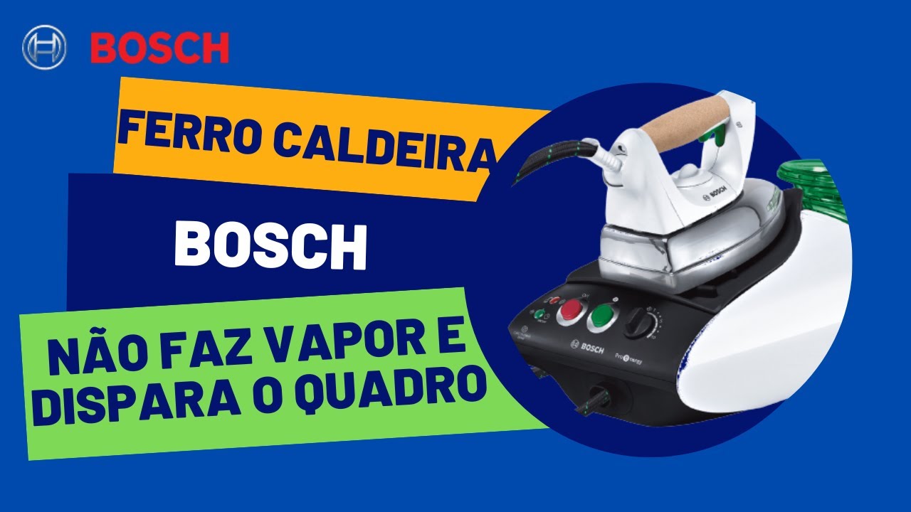Ferro caldeira Bosch fica a piscar a luz de vapor e não faz vapor