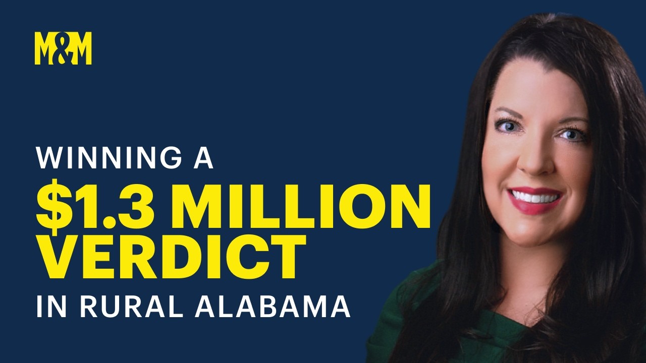 Winning a $1.3 Million Verdict in Rural Alabama