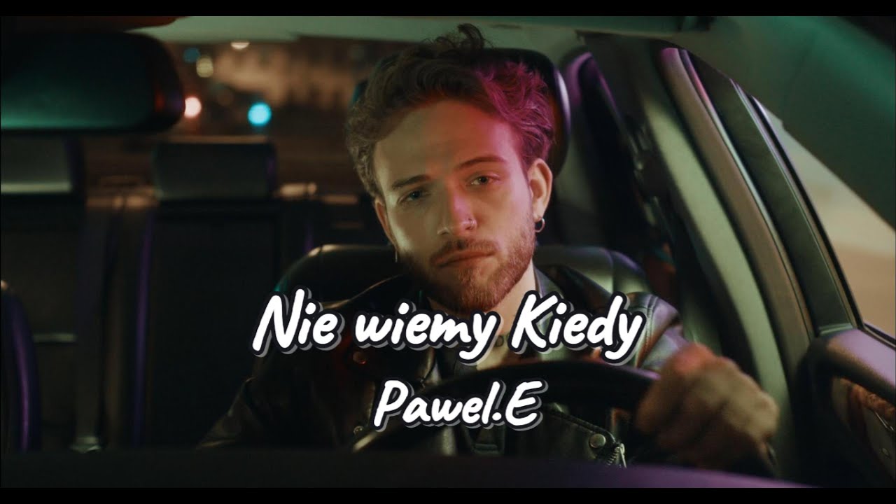 Nie Wiemy Kiedy - Pawel.E - (Official Music Video)
