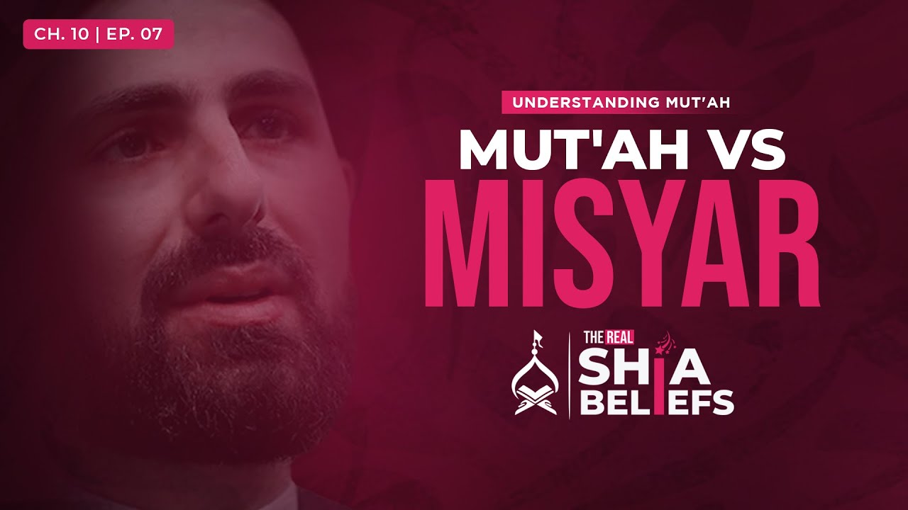 10/7: Mut‘ah vs. Misyar: Similarities in Shia & Sunni Law | The Real Shia Beliefs
