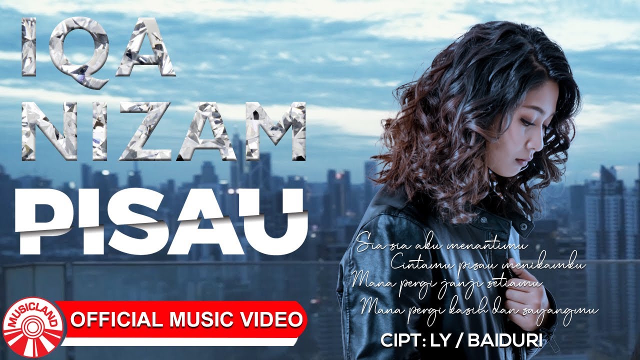 Iqa Nizam – Pisau [Official Music Video HD]
