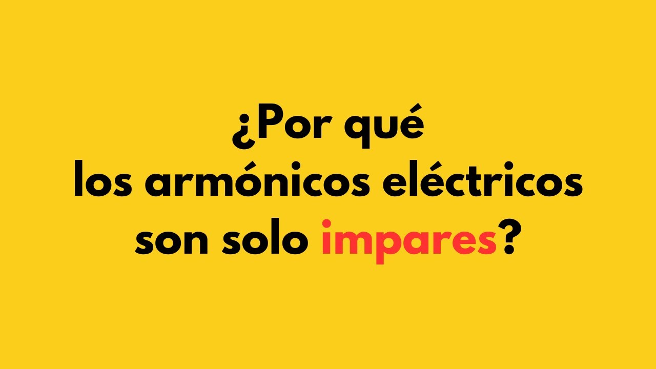 ⚡Armónicos Eléctricos Pares e Impares