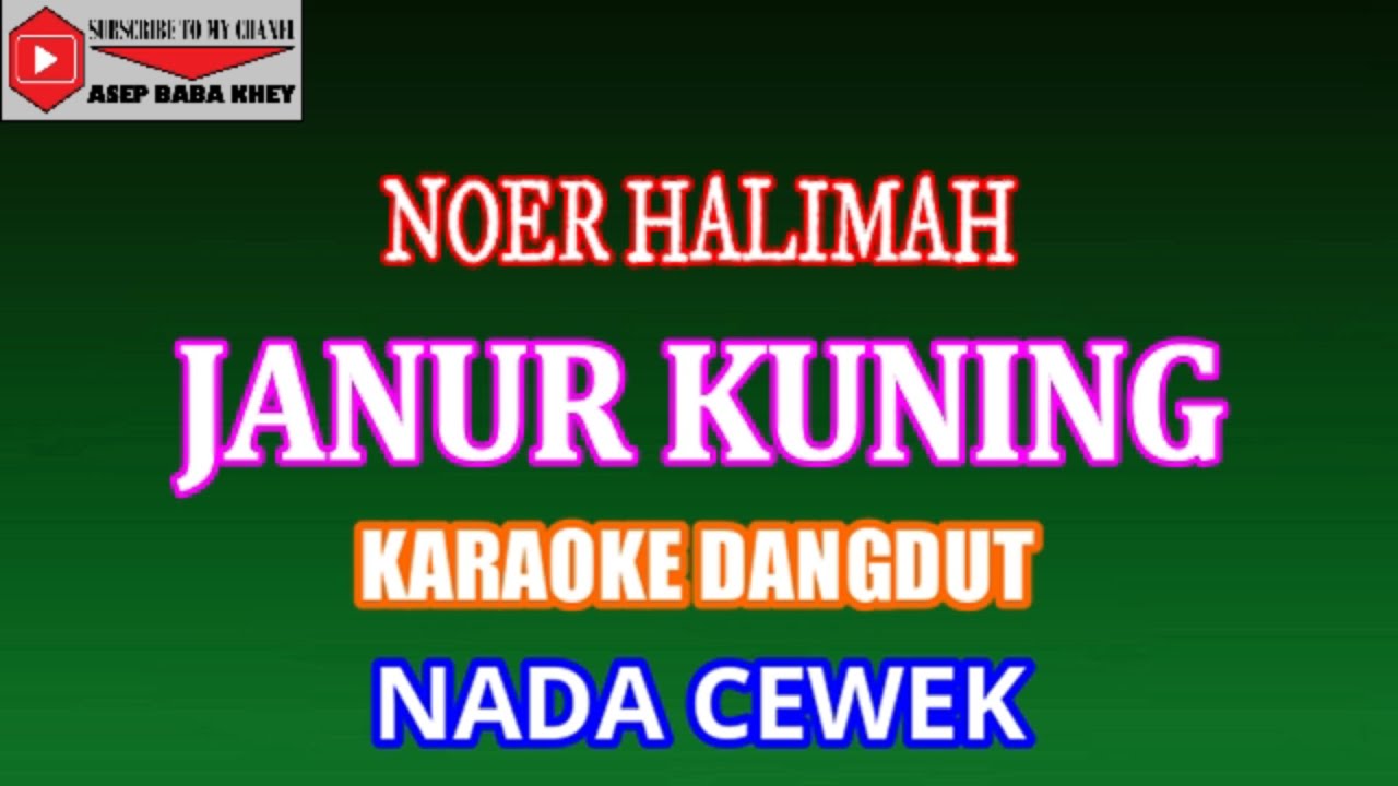 KARAOKE JANUR KUNING - NOER HALIMAH (COVER) NADA CEWEK