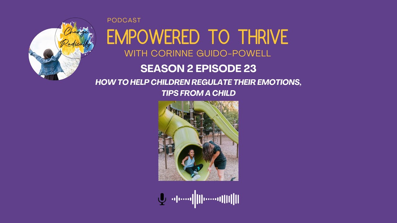 How to help children regulate their emotions, tips from a child