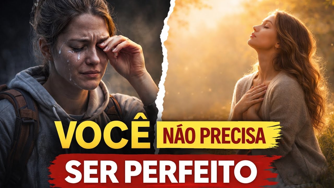 Você NÃO precisa ser perfeito para Deus te amar | Amor Incondicional