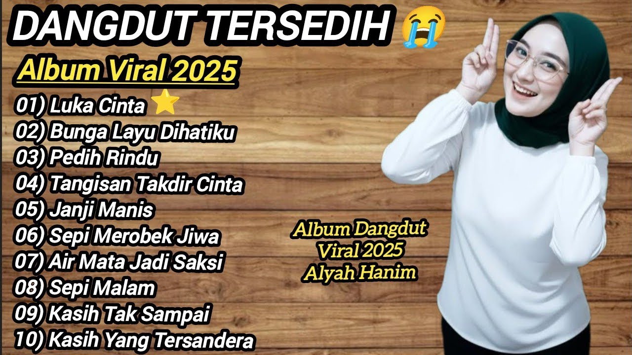 KUMPULAN LAGU DANGDUT TERSEDIH 2025 😭 Luka Cinta💔Album Viral 2025 • Lagu Paling Galau Bikin Nangis 😭
