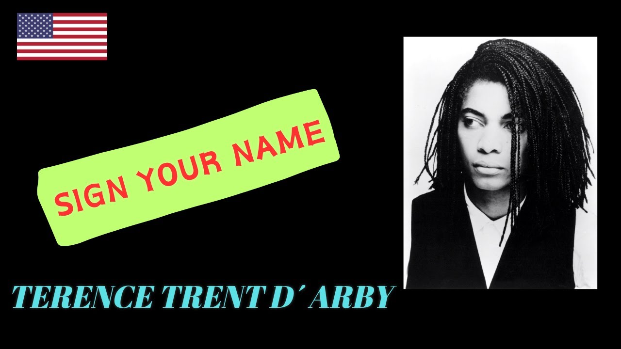 Terence Trent D´arby. Sign your name.