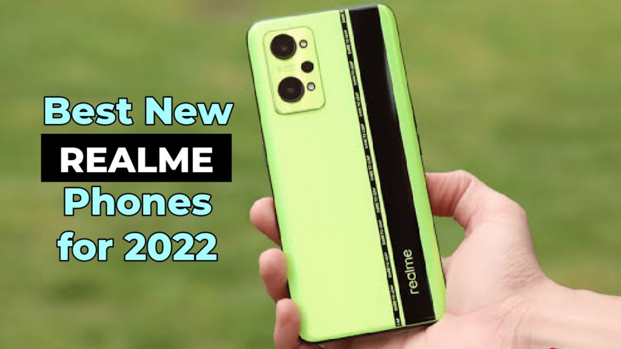 Top 5 Best Realme Phones for 2022
