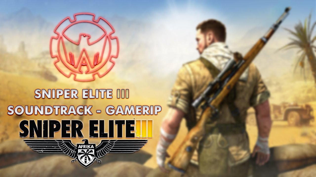 SNIPER ELITE 3 - Battle 03 (Soundtrack)