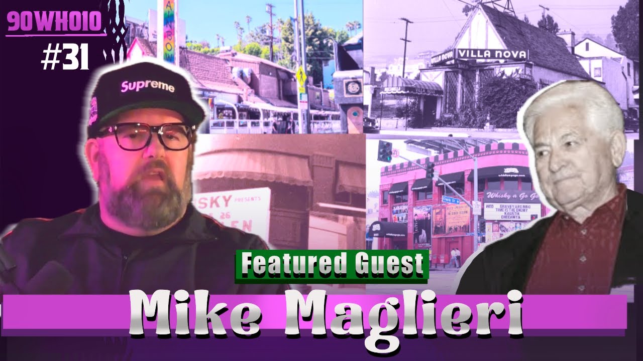 90who10, Episode 31 - Rainbow Bar & Grill/Whiskey-A-Go-Go Owner, Mike Maglieri