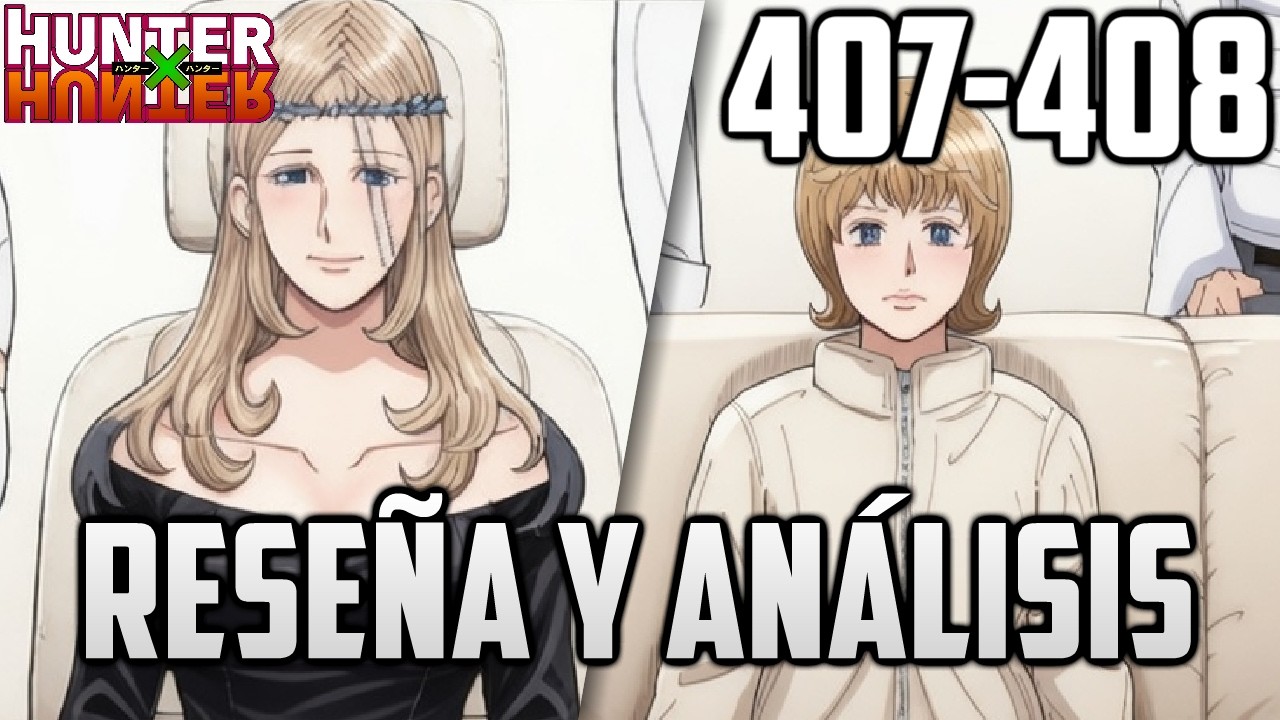 HUNTER X HUNTER 407 Y 408 REVIEW Y ANÁLISIS | EL PASADO DE MORENA Y EL JUEGO DE NEGOCIACIÓN