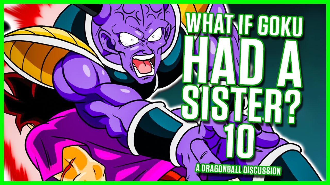What if Goku had a SISTER? 10