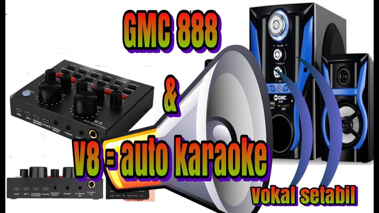 gabungkan sound card v8  dengan spiker gmc 888k vokal tetap setabil