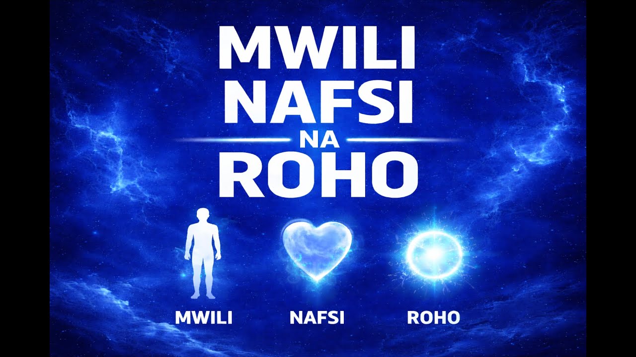MWILI, NAFSI NA ROHO | MWANADAMU KAMILI | WOKOVU KAMILI