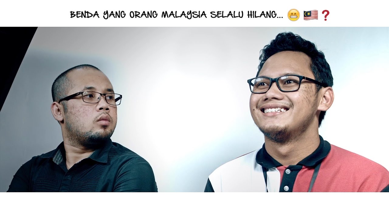 Benda yang Orang Malaysia Selalu Hilang
