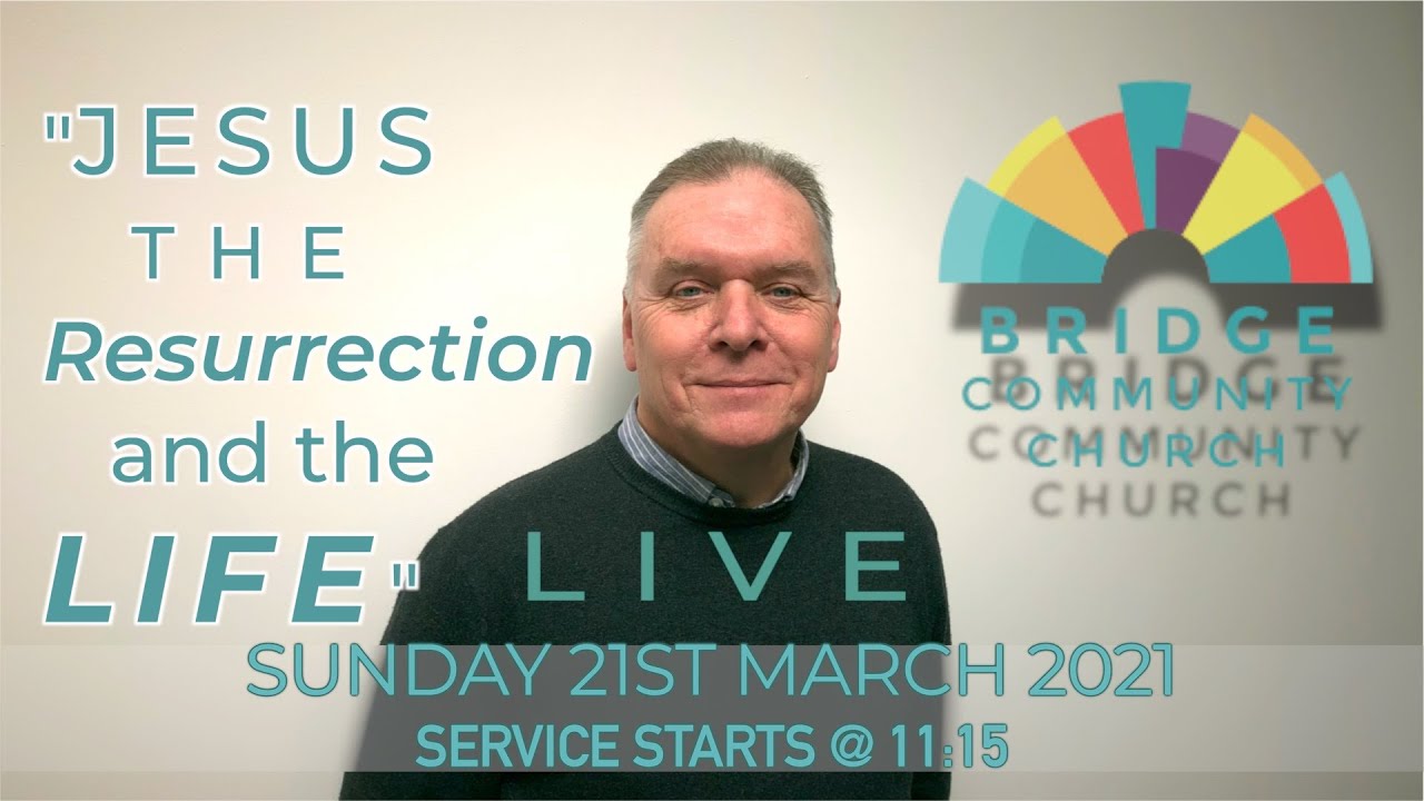 Bridge Community Church | 21st March, 2021 |  Live Stream