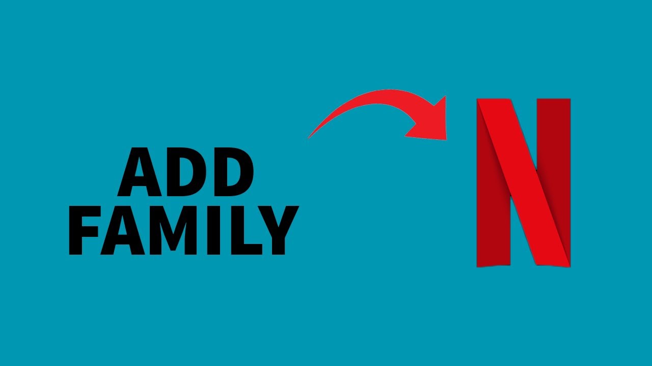 How to Add Family Member in Netflix?