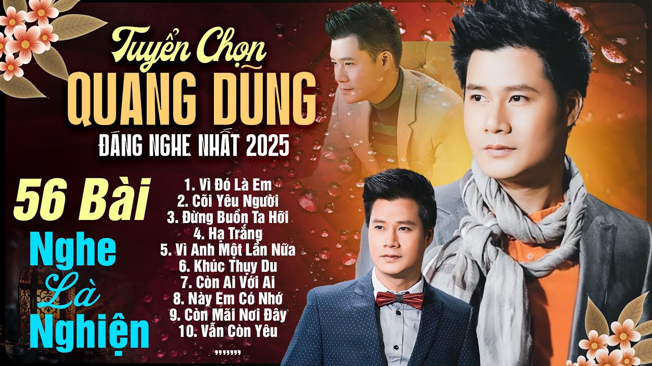 Quang Dũng - 56 Bài Nhạc Trữ Tình Hay Để Đời Của Quang Dũng | Nghe Là Nghiện