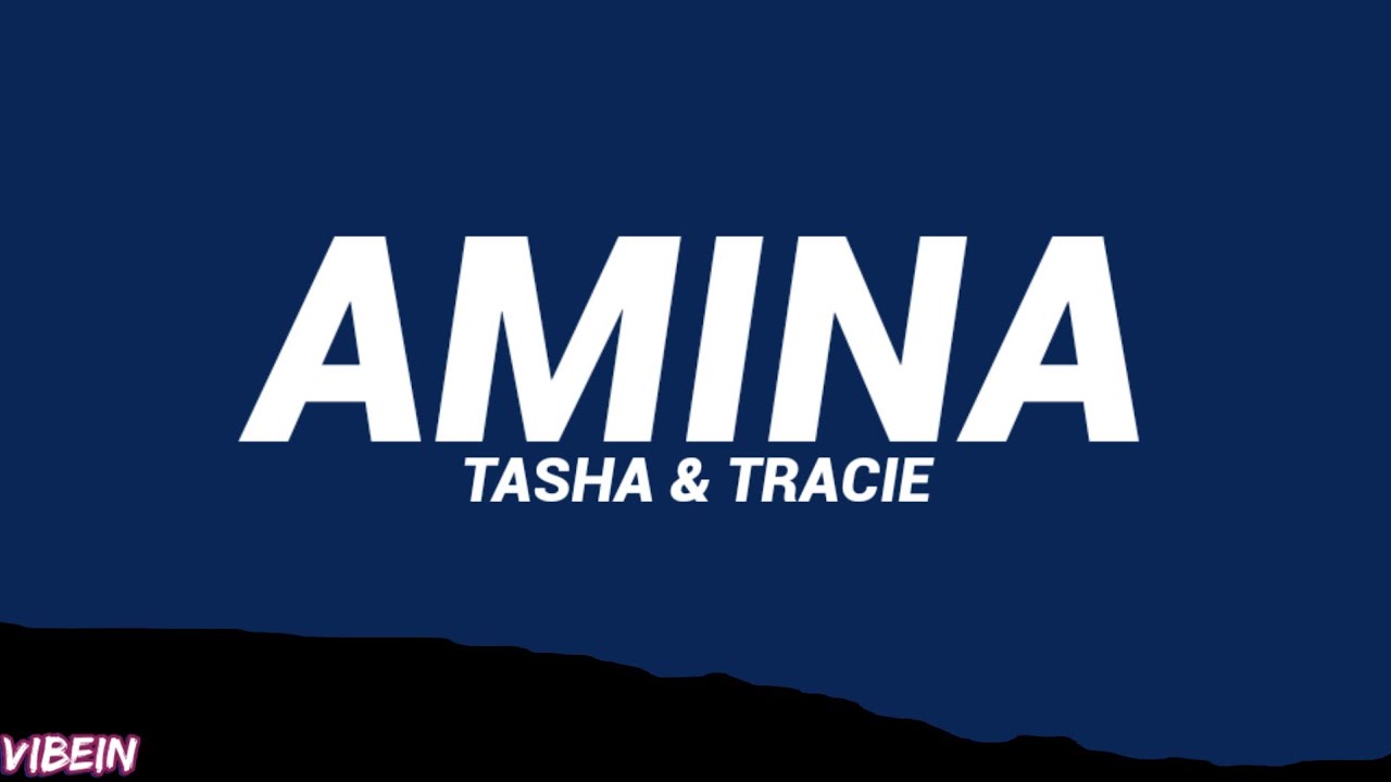 Tasha & Tracie - Amina (Letra/Legendado)